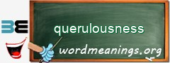 WordMeaning blackboard for querulousness